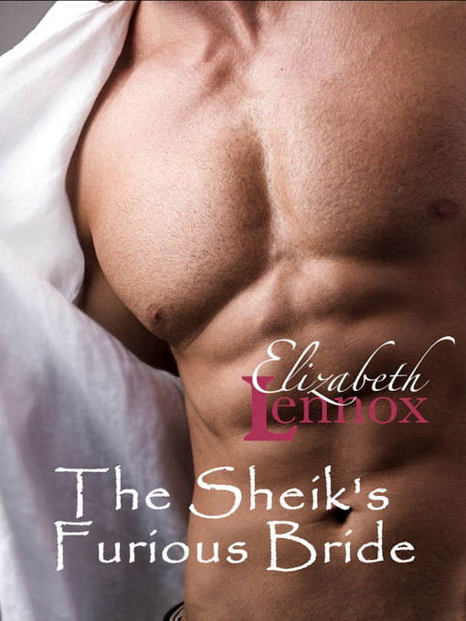 Title details for The Sheik's Furious Bride by Elizabeth Lennox - Available